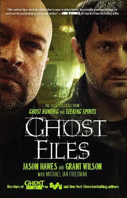 Ghost Files: The Collected Cases from Ghost Hunting and Seeking Spirits - Paperback