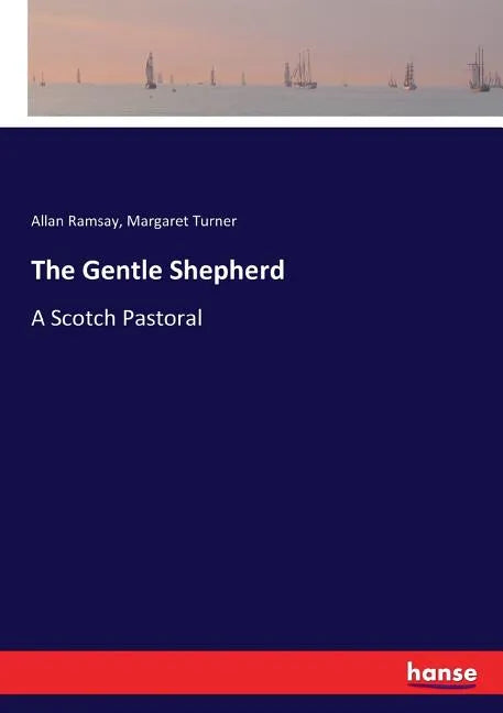 The Gentle Shepherd: A Scotch Pastoral - Paperback