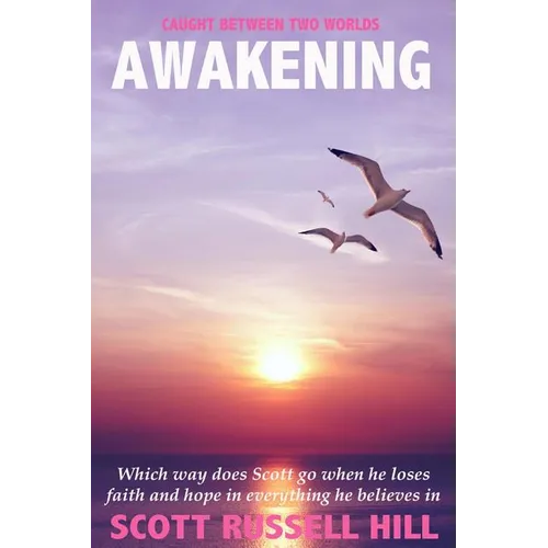 Awakening: Which way does Scott go when he loses faith and hope in everything he believes in - Paperback