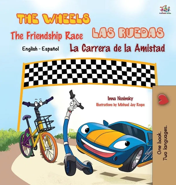 The Wheels: The Friendship Race: Las Ruedas: La Carrera de la Amistad: English Spanish Bilingual Edition - Hardcover