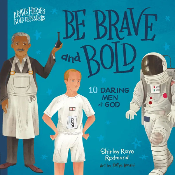 Be Brave and Bold: 10 Daring Men of God - Board Book