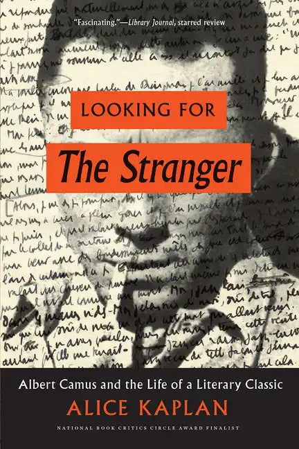 Looking for the Stranger: Albert Camus and the Life of a Literary Classic - Paperback