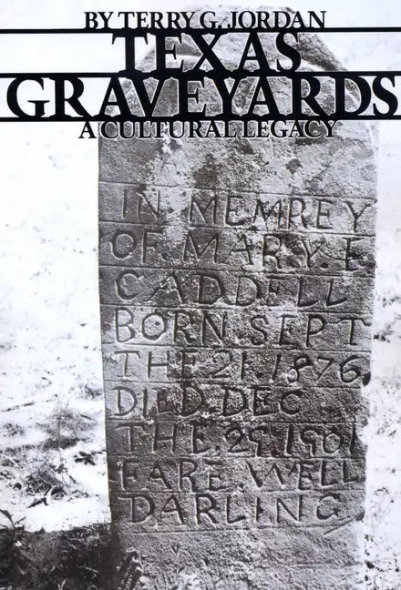 Texas Graveyards: A Cultural Legacy - Paperback