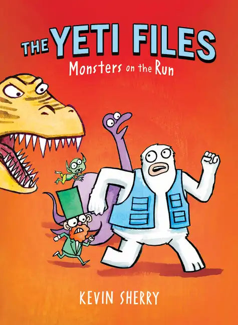 Monsters on the Run (the Yeti Files #2): Volume 2 - Hardcover