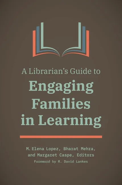 A Librarian's Guide to Engaging Families in Learning - Paperback