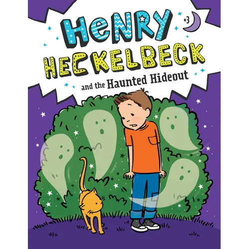 Henry Heckelbeck and the Haunted Hideout: #3 - Library Binding