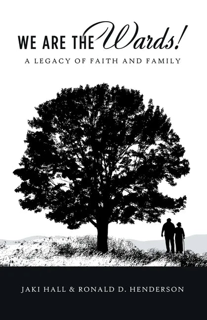 We Are the Wards!: A Legacy of Faith and Family - Paperback