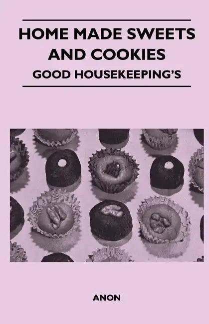 Home Made Sweets and Cookies - Good Housekeeping's - Paperback