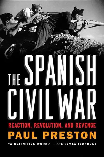 The Spanish Civil War: Reaction, Revolution, and Revenge - Paperback