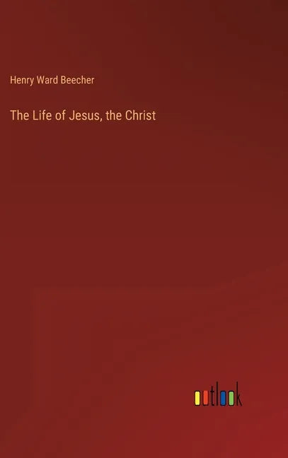 The Life of Jesus, the Christ - Hardcover