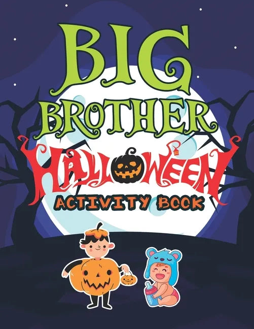 Big Brother Halloween Activity Book: Cute Monsters Activity Coloring Book for Kids Ages 2-4 with Mazes Tracing Shapes Handwriting Practice Learning Wo - Paperback