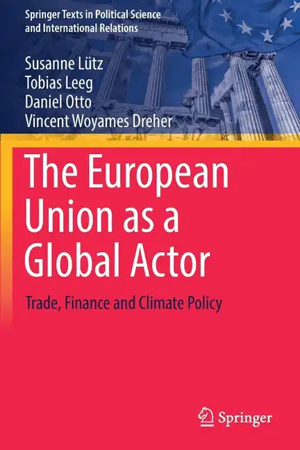 The European Union as a Global Actor: Trade, Finance and Climate Policy - Paperback