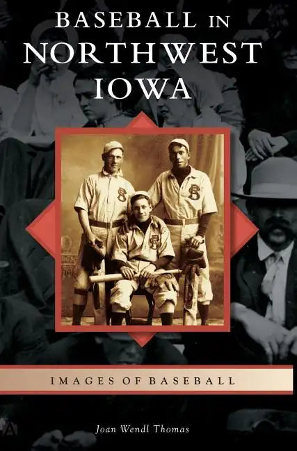 Baseball in Northwest Iowa - Hardcover