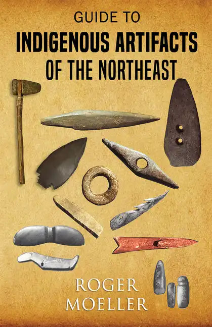 Guide to Indigenous Artifacts of the Northeast - Paperback