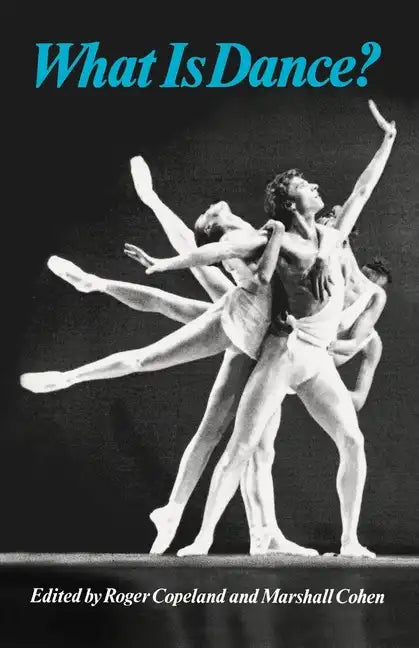 What Is Dance?: Readings in Theory and Criticism - Paperback