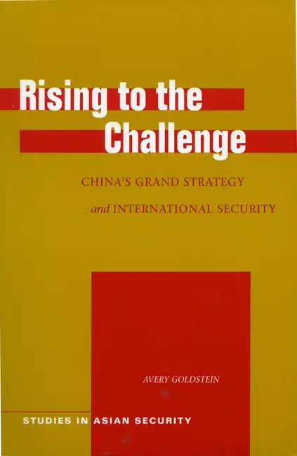 Rising to the Challenge: China's Grand Strategy and International Security - Paperback