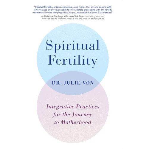 Spiritual Fertility: Integrative Practices for the Journey to Motherhood - Paperback