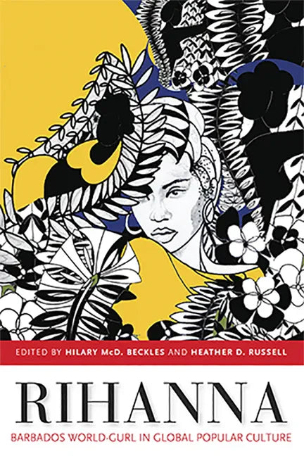 Rihanna: Barbados World-Gurl in Global Popular Culture - Paperback