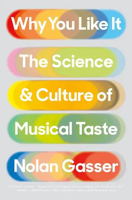 Why You Like It: The Science and Culture of Musical Taste - Paperback