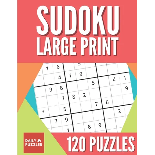 Sudoku Large Print 120 Puzzles: Sudoku Puzzle Book With 40 Easy, Medium And Hard Large Print Puzzles For Adults - Paperback