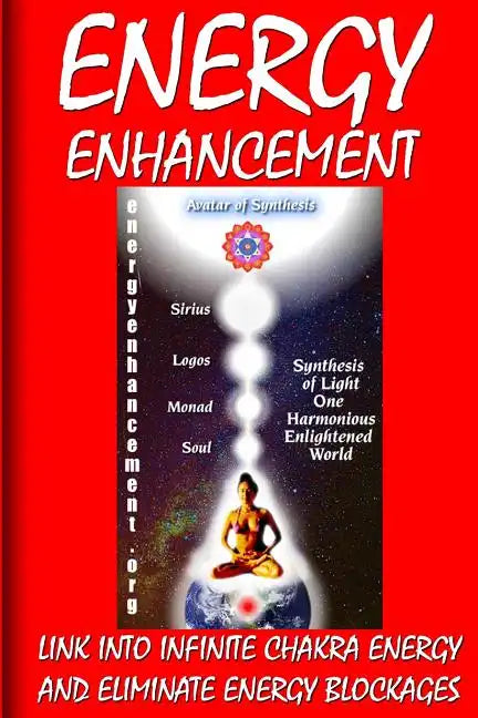 Energy Enhancement - Link Into Infinite Chakra Energy And Eliminate Energy Blockages: Energy Enhancement One - Paperback