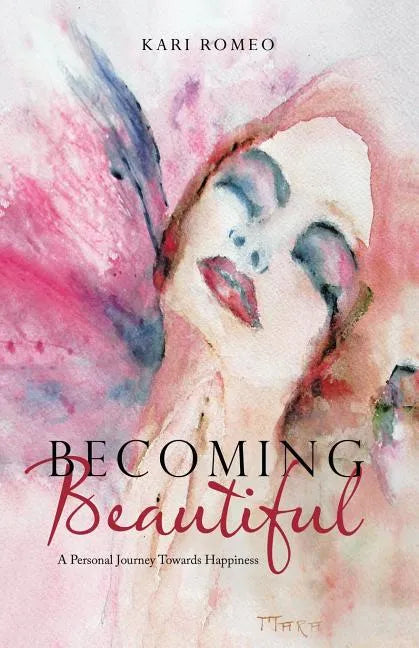 Becoming Beautiful: A Personal Journey Towards Happiness - Paperback