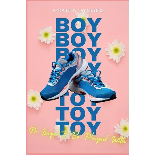 Boy Toy: No Longer to Be Played With - Paperback