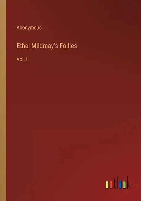 Ethel Mildmay's Follies: Vol. II - Paperback
