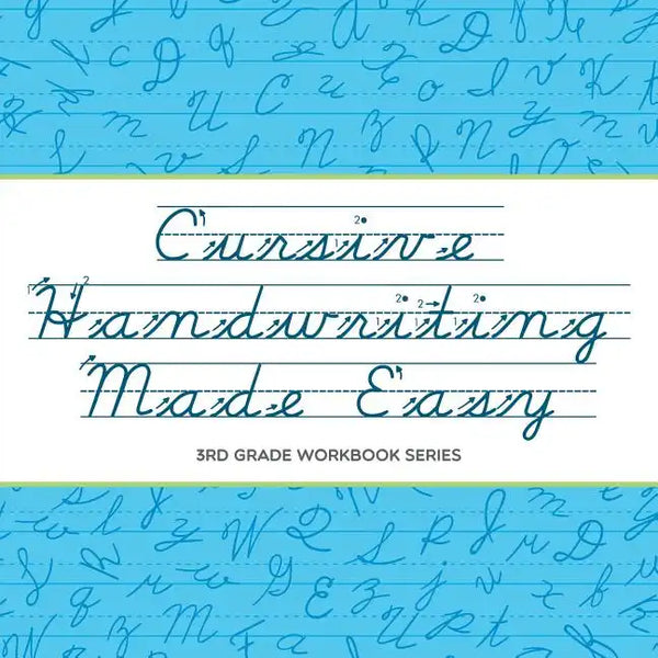 Cursive Handwriting Made Easy: 3rd Grade Workbook Series - Paperback