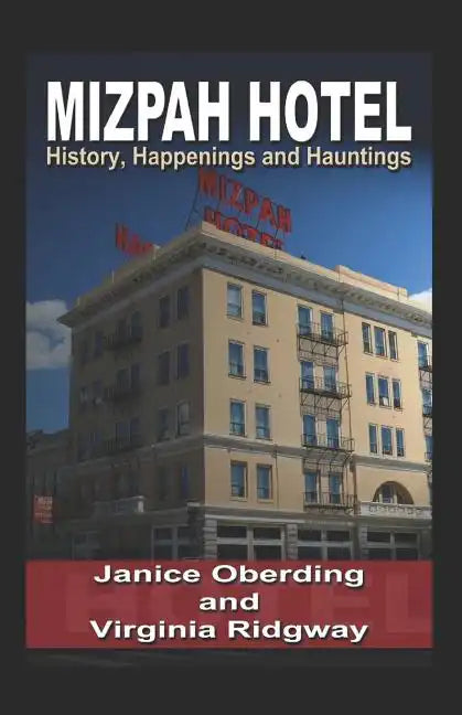 Mizpah Hotel: History, Happenings and Hauntings - Paperback