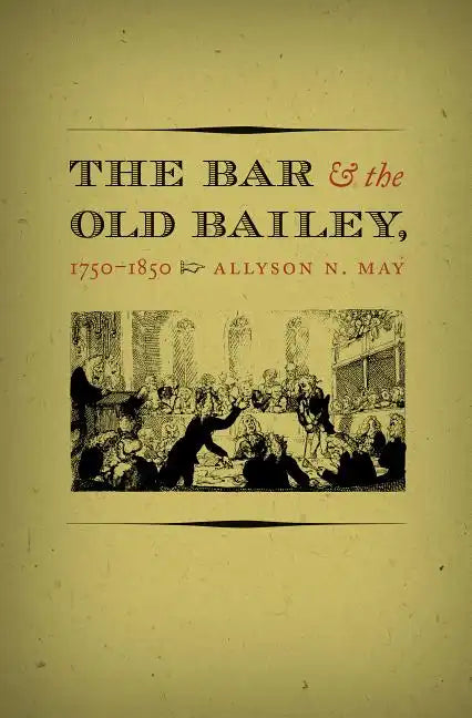 The Bar and the Old Bailey, 1750-1850 - Paperback