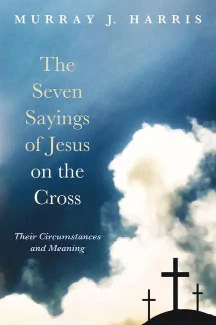 The Seven Sayings of Jesus on the Cross - Paperback