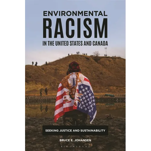 Environmental Racism in the United States and Canada: Seeking Justice and Sustainability - Paperback