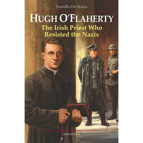 Hugh O'Flaherty: The Irish Priest Who Resisted the Nazis - Paperback