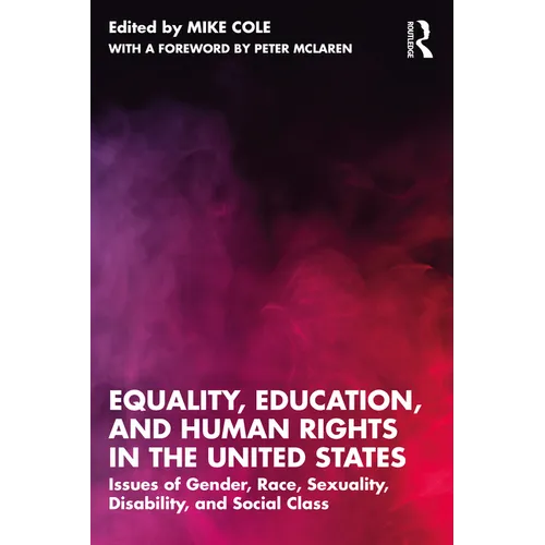 Equality, Education, and Human Rights in the United States: Issues of Gender, Race, Sexuality, Disability, and Social Class - Paperback