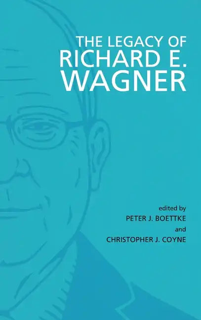 The Legacy of Richard E. Wagner - Hardcover