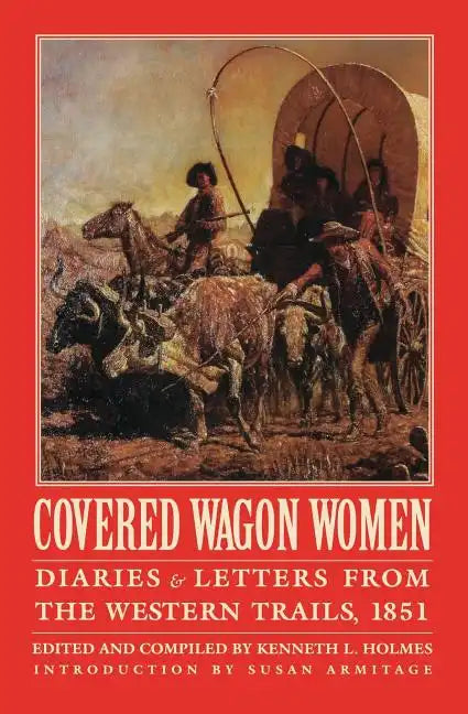 Covered Wagon Women, Volume 3: Diaries and Letters from the Western Trails, 1851 - Paperback
