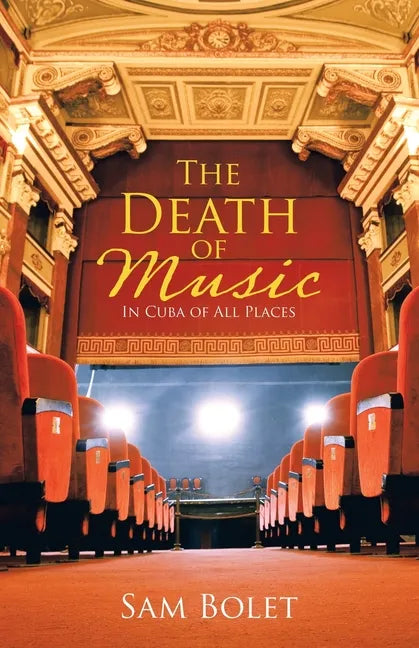 The Death of Music: In Cuba of All Places - Paperback