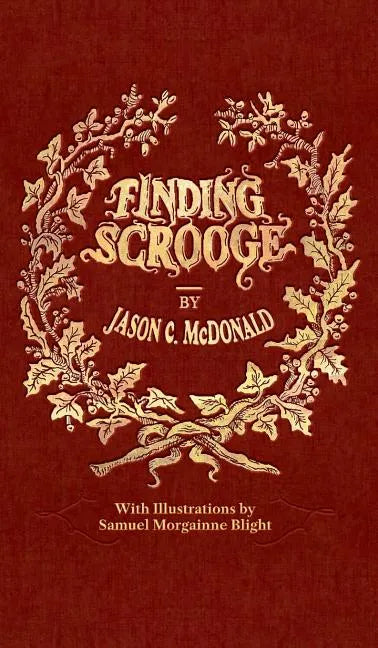 Finding Scrooge: or Another Christmas Carol - Hardcover