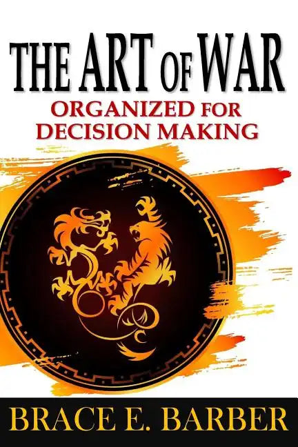 The Art of War: Organized for Decision Making - Paperback