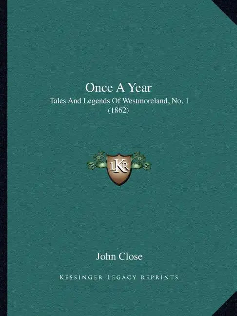 Once a Year: Tales and Legends of Westmoreland, No. 1 (1862) - Paperback