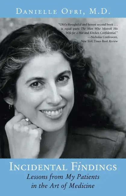 Incidental Findings: Lessons from My Patients in the Art of Medicine - Paperback