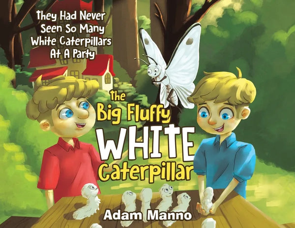 The Big Fluffy White Caterpillar: They Had Never Seen So Many White Caterpillars at a Party - Paperback