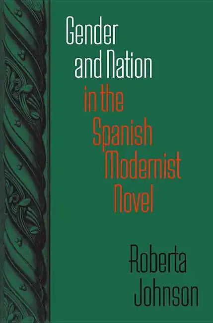 Gender and Nation in the Spanish Modernist Novel: Assisted Living in New York City - Hardcover