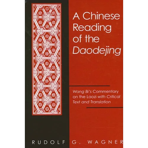 A Chinese Reading of the Daodejing: Wang Bi's Commentary on the Laozi with Critical Text and Translation - Paperback