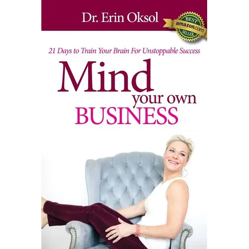 Mind Your Own Business: 21 Days to Train Your Brain to Unstoppable Success - Paperback