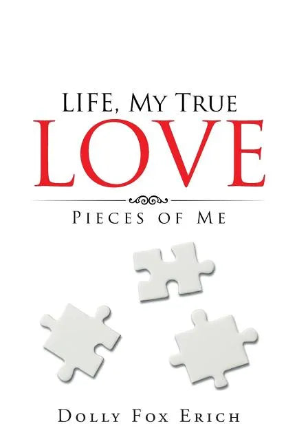 LIFE, My True Love: Pieces of Me - Paperback