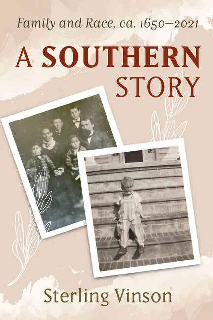 A Southern Story: Family and Race, Ca. 1650-2021 - Hardcover