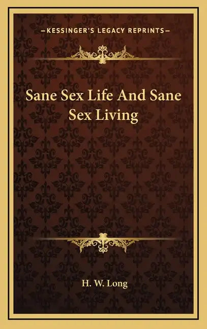 Sane Sex Life and Sane Sex Living - Hardcover