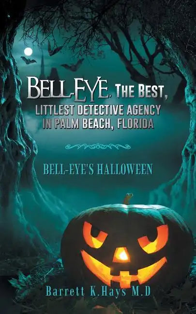 Bell-Eye, the Best, Littlest Detective Agency in Palm Beach, Florida: Bell-Eye's Halloween - Paperback